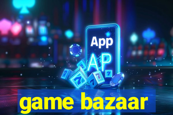game bazaar